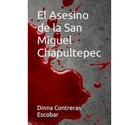 El Asesino de la San Miguel Chapultepec