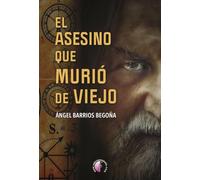 El asesino que murió de viejo