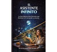 El Asistente Infinito: La Guía Maestra para Docentes que Dominan la IA sin Perder su Esencia