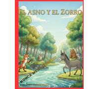 EL ASNO Y EL ZORRO: NUNCA MENOSPRECIES