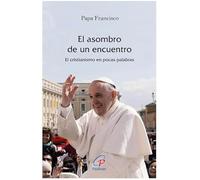 El asombro de un encuentro: El cristianismo en pocas palabras: 70
