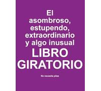 El asombroso, estupendo, extraordinario y algo inusual libro giratorio