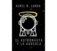 El Astronauta y la Aureola