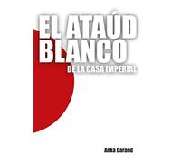 El Ataúd Blanco de la Casa Imperial