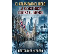 EL ATLAS BAJO EL HIELO: LA RESISTENCIA CONTRA EL IMPERIO