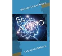 EL ÁTOMO: La Guía A La Sabiduría
