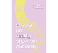 El aula un reality show sin cámaras