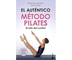 El auténtico método Pilates: El arte del control