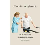 El auxiliar de enfermería en el servicio de rehabilitación