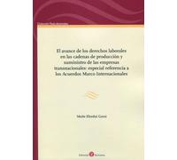 El avance de los derechos laborales en las cadenas de producción y suministro de las empresas transnacionales: especial referencia a los Acuerdos Marco Internacionales