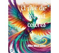 El Ave de los mil colores: Un Viaje que resuena en el alma
