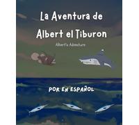 El Aventura de Albert el Tiburon: The Adventure of Albert the Shark