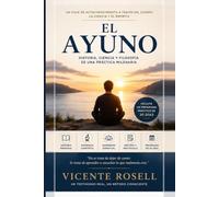 El Ayuno: Historia, ciencia y filosofía de una practica milenaria