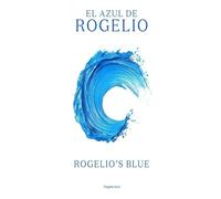 El Azul de Rogelio / Rogelio's Blue