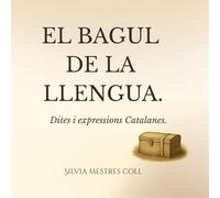 EL BAGUL DE LA LLENGUA: DITES I EXPRESSIONS CATALANES
