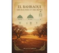 EL BAHRAOUI : DES RACINES ET DES REVES