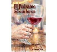 El bálsamo del corazón herido