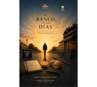 EL BANCO DE LOS DÍAS: La vida no es lo que queda, sino lo que está ocurriendo