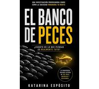 El banco de peces: ¿Cuánto de lo que piensas es realmente tuyo?