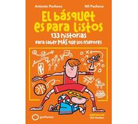 El básquet es para listos: 133 historias para saber más que los mayores