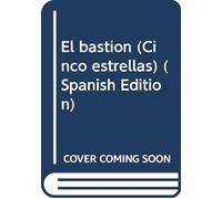 El bastion (Cinco estrellas) (Spanish Edition)