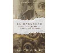 El Basurero - Relatos de objetos olvidados y voces silenciadas: Con realismo mágico y una mirada satírica a la sociedad, la fábula retrata cómo lo desechado exige ser mirado de nuevo