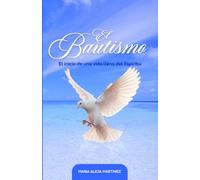 El Bautismo: El Inicio de Una Vida Llena del Espíritu