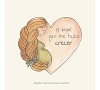 El bebé que me hizo crecer