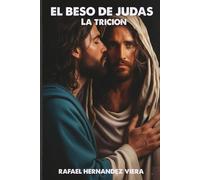 EL BESO DE JUDAS: LA TRAICION