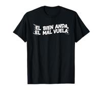 El Bien Anda El Mal Vuela, Parole incoraggianti spagnole Maglietta