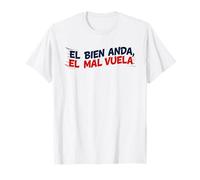El Bien Anda El Mal Vuela, Spagnolo Incoraggiare Parole Abbigliamento Maglietta