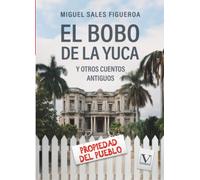 El bobo de la yuca y otros cuentos antiguos: 1