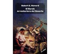 El Borak, avventuriero del deserto. Ediz. integrale