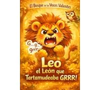 El Bosque de las Voces Valientes: Leo el León que Tartamudeaba GRRR