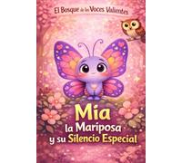 El Bosque de las Voces Valientes: Mia la Mariposa que no Podía Despegar