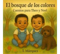 El bosque de los colores: Cuentos para Theo y Noel