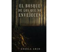 El bosque de los que no envejecen