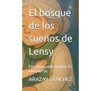 El bosque de los sueños de Lensy: Este no es solo un libro. Es una puerta.