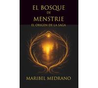 El bosque de Menstrie: El origen de la saga