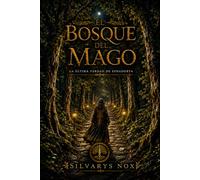 El Bosque Del Mago: La última verdad de Ephadorya