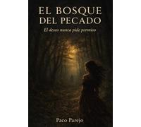 EL BOSQUE DEL PECADO: El deseo nunca pide permiso