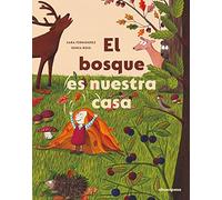 El bosque es nuestra casa / The Forest Is Our Home