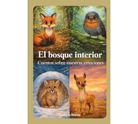 El Bosque Interior: Cuentos sobre nuestras emociones