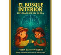 El Bosque Interior: Exploradores del Ahora