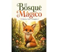 El Bosque Mágico: colorea, lee e imagina