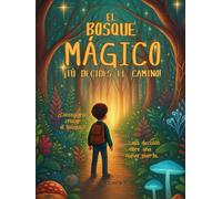 EL BOSQUE MÁGICO. Tú decides el camino: Un cuento de aventuras interactivo en ESPAÑOL, escrito en MAYÚSCULAS. Incluye ACTIVIDADES. Para niños entre 5 ... al final. Entretenimiento sin pantallas