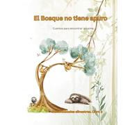 El Bosque no tiene apuro: Cuentos para encontrar la calma