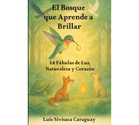 El Bosque que Aprende a Brillar: 14 Fábulas de Luz, Naturaleza y Corazón