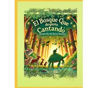 "EL BOSQUE QUE DESPERTÓ CANTANDO": "Una aventura mágica para despertar al bosque"