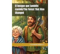 El bosque que también cambió/The Forest That Also Changed